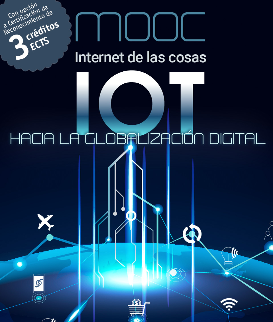 MOOC Internet de las Cosas (IoT): hacia la globalización digital.