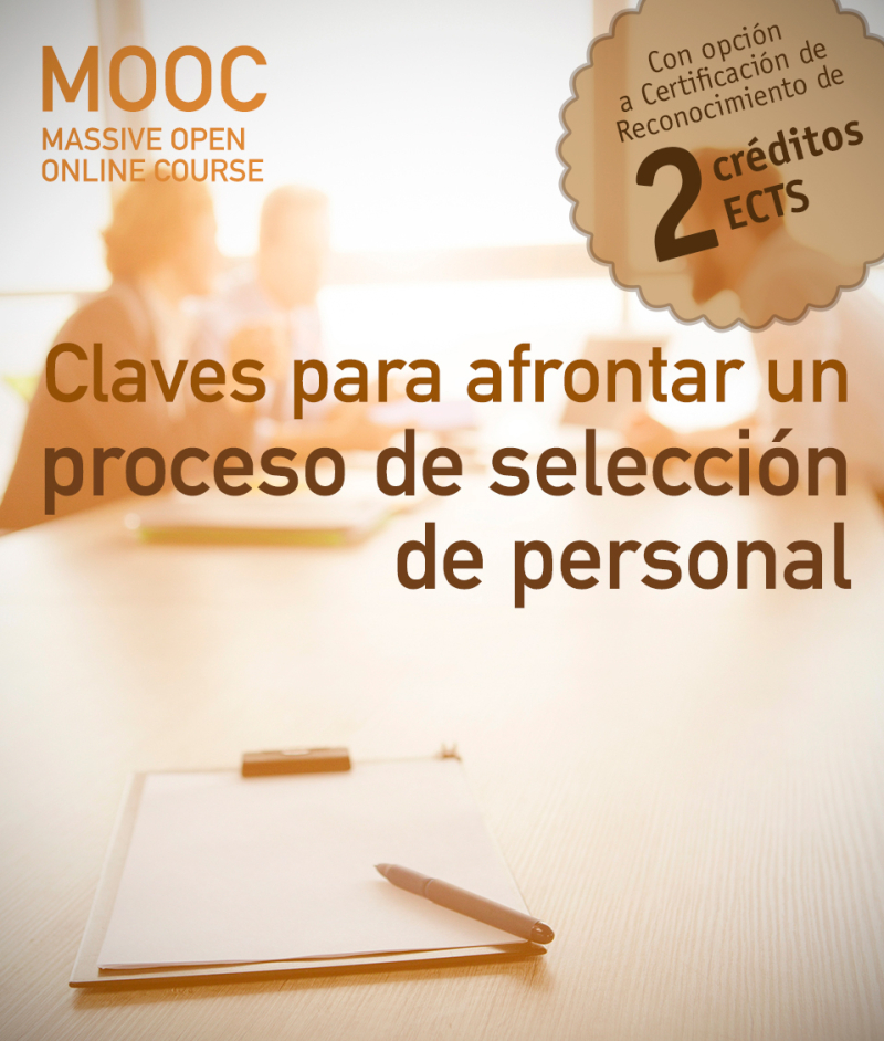MOOC Claves para afrontar un proceso de selección de personal. 4ª Edición MOOC Claves para afrontar un proceso de selección de personal. 4ª Edición